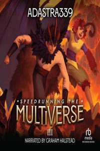 Speedrunning the Multiverse 3