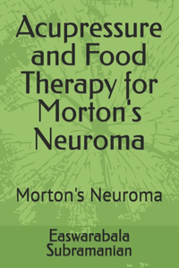 Acupressure and Food Therapy for Morton's Neuroma