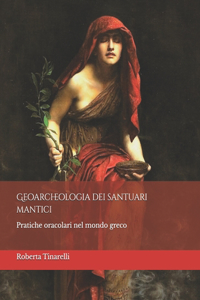 Geoarcheologia dei santuari mantici