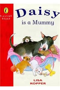 Daisy is a Mummy