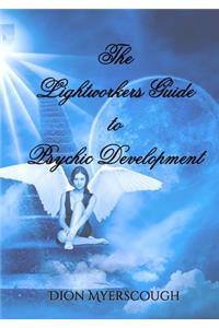 The Lightworkers Guide to Psychic Development