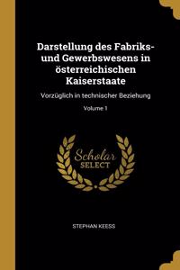 Darstellung des Fabriks- und Gewerbswesens in österreichischen Kaiserstaate