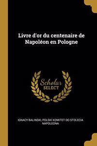 Livre d'or du centenaire de Napoléon en Pologne