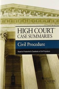 High Court Case Summaries on Civil Procedure, Keyed to Friedenthal