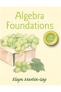 Algebra Foundations: Prealgebra, Introductory Algebra, & Intermediate Algebra