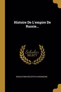 Histoire De L'empire De Russie...