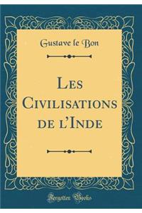 Les Civilisations de lInde (Classic Reprint)