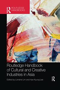 Routledge Handbook of Cultural and Creative Industries in Asia