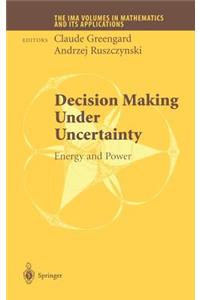 Decision Making Under Uncertainty