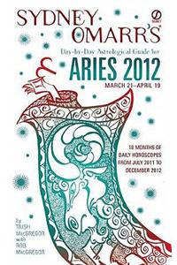 Sydney Omarr's Day-by-Day Astrological Guide for Aries 2012