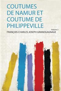 Coutumes De Namur Et Coutume De Philippeville