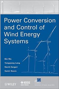 Power Conversion and Control of Wind Energy Systems