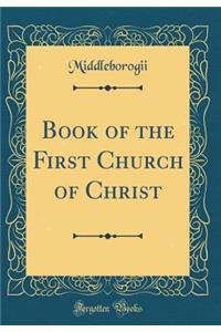 Book of the First Church of Christ (Classic Reprint)