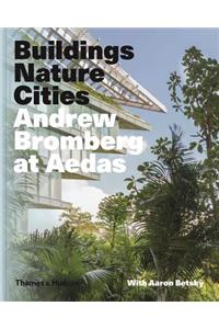 Andrew Bromberg at Aedas: Buildings, Nature, Cities