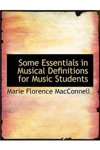 Some Essentials in Musical Definitions for Music Students