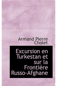 Excursion En Turkestan Et Sur La Fronti Re Russo-Afghane