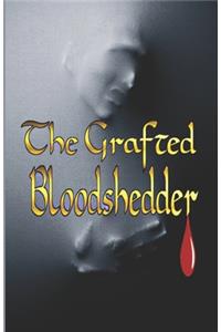 The Grafted Bloodshedder