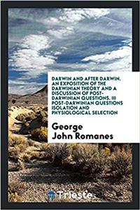 Darwin and After Darwin. an Exposition of the Darwinian Theory and a Discussion of Post-Darwinian Questions. III Post-Darwinian Questions Isolation and Physiological Selection