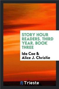 Story Hour Readers. Third Year. Book Three
