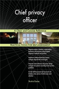 Chief privacy officer A Clear and Concise Reference