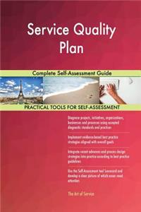 Service Quality Plan Complete Self-Assessment Guide