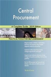 Central Procurement A Complete Guide - 2019 Edition