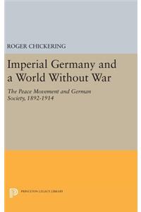 Imperial Germany and a World Without War