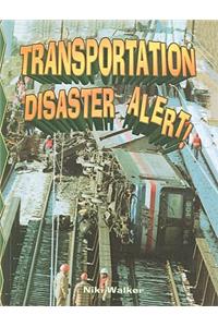 Transportation Disaster Alert!