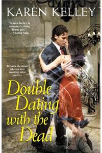 Double Dating with the Dead