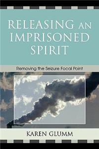 Releasing an Imprisoned Spirit