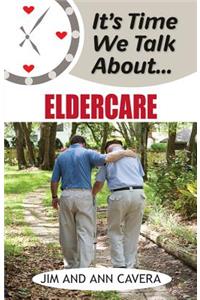 It's Time We Talk about Eldercare