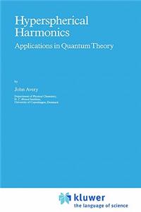 Hyperspherical Harmonics: Applications in Quantum Theory