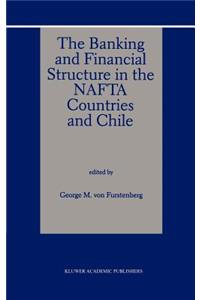 The Banking and Financial Structure in the Nafta Countries and Chile