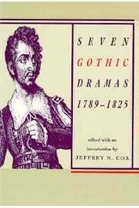Seven Gothic Dramas, 1789–1825