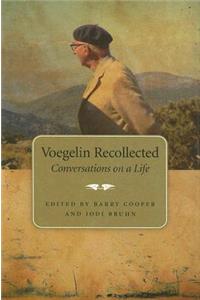 Voegelin Recollected Volume 1