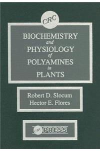 Biochemistry and Physiology of Polyamines in Plants