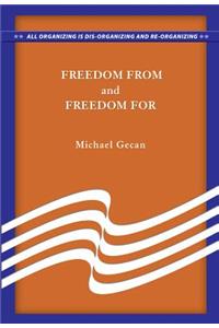 Freedom from and Freedom for