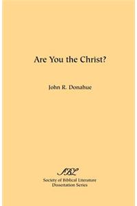 Are You the Christ?