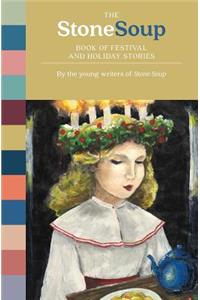 Stone Soup Book of Festival and Holiday Stories