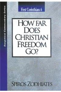 How Far Does Christian Freedom Go?