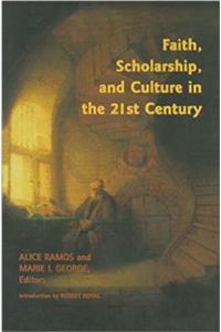 Faith, Scholarship, and Culture in the 21st Century