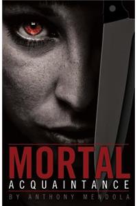 Mortal Acquaintance