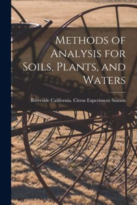 Methods of Analysis for Soils, Plants, and Waters