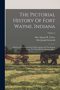 Pictorial History Of Fort Wayne, Indiana