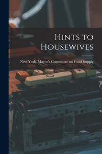 Hints to Housewives