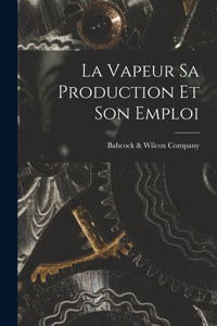 Vapeur Sa Production Et Son Emploi
