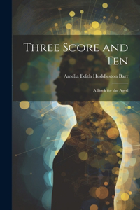 Three Score and Ten