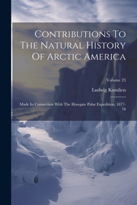 Contributions To The Natural History Of Arctic America