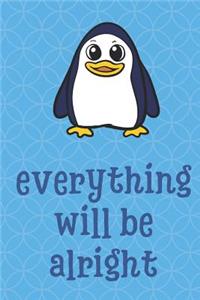 Everything Will Be Alright