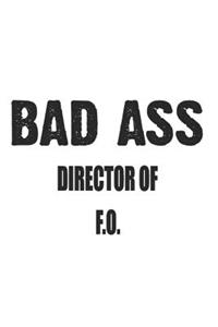 Bad Ass Director of F.O.